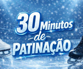 PATINAÇÃO - 30 MINUTOS